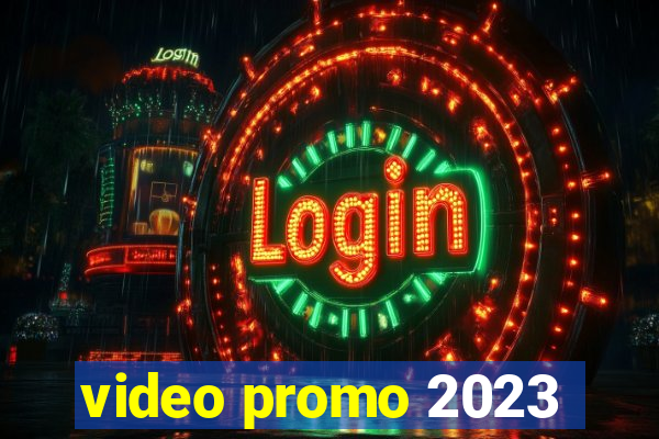 video promo 2023